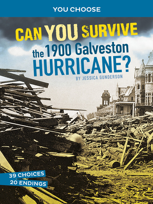 Title details for Can You Survive the 1900 Galveston Hurricane? by Jessica Gunderson - Available